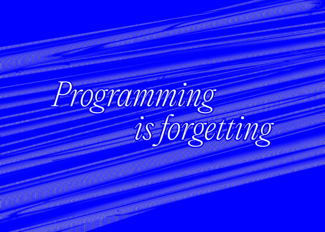 text which reads programming is forgetting in front of abstract art